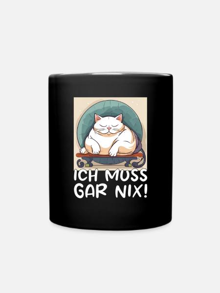 Chillende Katze - Ich muss gar nix! - Tasse einfarbig - Schwarz