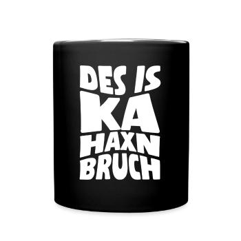 Des is ka Haxnbruch Wienerische Mundart Dialekt - Tasse einfarbig - Schwarz - Vorne