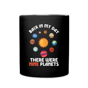 9 Planeten zurück in meinem Tageswissenschafts-Astronomie-Geschenk - Tasse einfarbig - Schwarz - Vorne