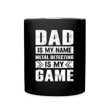 Papa est mon nom Détection de métal est mon jeu Saleté - Mug uni - noir - Devant
