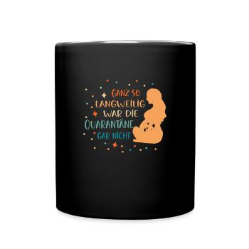 Schwangerschaft Schwanger Baby Geburt Quarantäne - Tasse einfarbig - Schwarz - Vorne