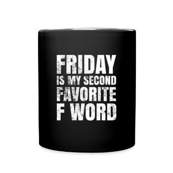 Friday Is My Second Favorite F Word - Full Colour Mug - black - Front