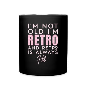 I Am Not Old I Am Retro Vintage Humor - Full Colour Mug - black - Front