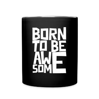 Born to be be awesome - Full Colour Mug - black - Front