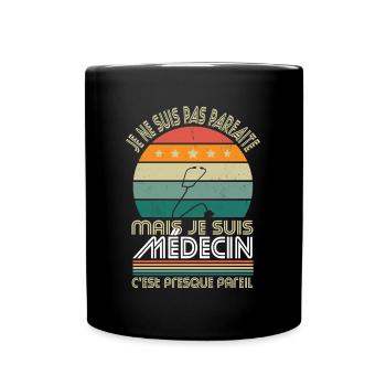 Je ne suis pas parfaite mais je suis médecin - Mug uni - noir - Devant
