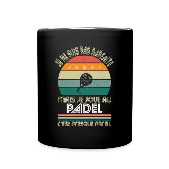 Je ne suis pas parfaite mais je joue au padel - Mug uni - noir - Devant