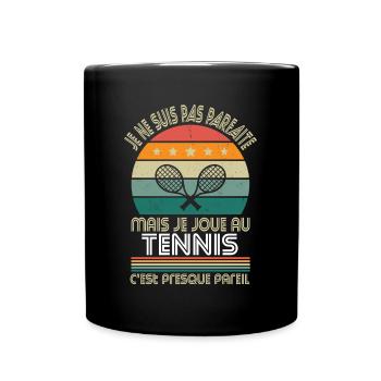 Je ne suis pas parfaite mais je joue au tennis - Mug uni - noir - Devant