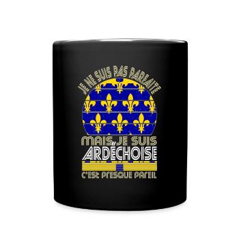 Je ne suis pas parfaite mais je suis Ardéchoise - Mug uni - noir - Devant
