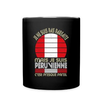 Je ne suis pas parfaite mais je suis Péruvienne - Mug uni - noir - Devant