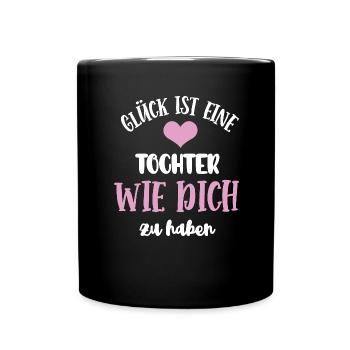 Tochter Du Bist Mein Glück Töchter Stieftochter - Tasse einfarbig - Schwarz - Vorne