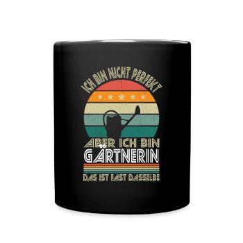 Ich bin nicht perfekt aber ich bin Gärtnerin - Tasse einfarbig - Schwarz - Vorne