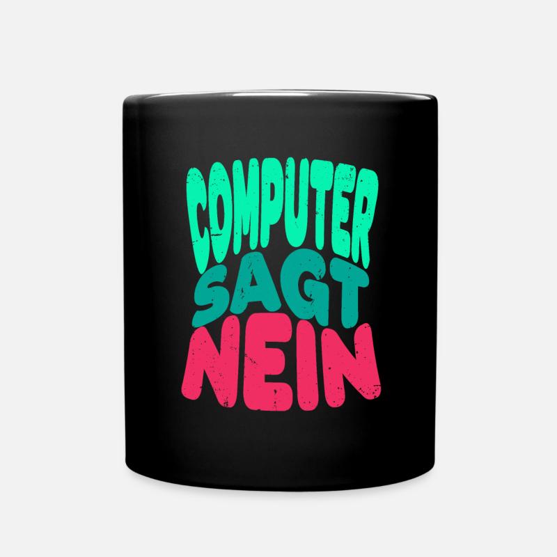 Computer sagt nein! Lustiger Serien Fan - Tasse einfarbig - Schwarz