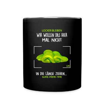 schleim-in die länge ziehen wabbel glibber slime - Tasse einfarbig - Schwarz - Vorne