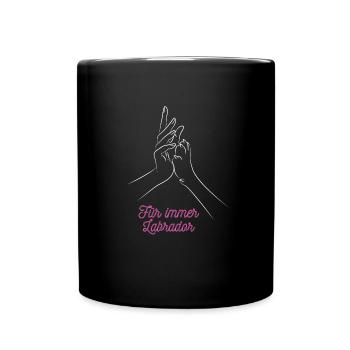 Für immer labrador hund pfote geschenk idee spruch - Tasse einfarbig - Schwarz - Vorne