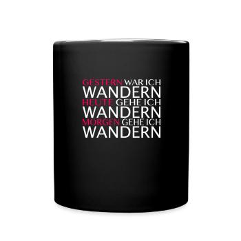 Jeden Tag Wandern Spruch - Tasse einfarbig - Schwarz - Vorne