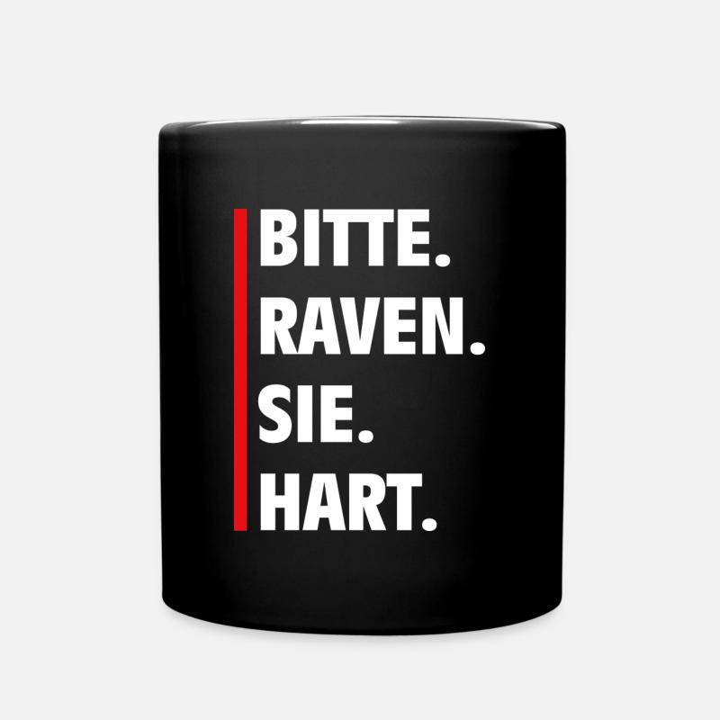Techno Spruch Bitte Raven Sie Hart Festival Music - Tasse einfarbig - Schwarz