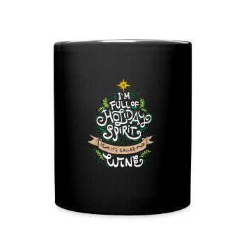 CHRISTMAS-WINE LOVERS I'm Full of Holiday Spirit - Full Colour Mug - black - Front