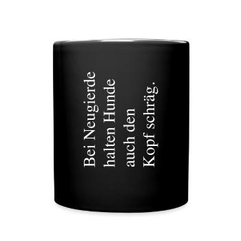 funny saying shirt curiosity dogs head diagonally - Full Colour Mug - black - Front