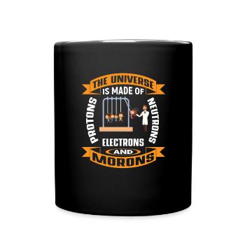 Protons, Neutrons, Morons - Ato - Full Colour Mug - black - Front