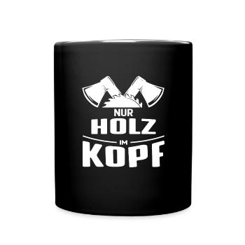 Holz im Kopf - Schreiner, Zimmerer - Tasse einfarbig - Schwarz - Vorne