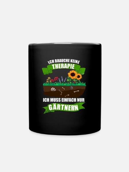 Garten Gärtner Hobbygärtner Therapie - Tasse einfarbig - Schwarz