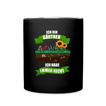 Ich bin Gärtner ich habe immer Recht - Tasse einfarbig - Schwarz - Vorne