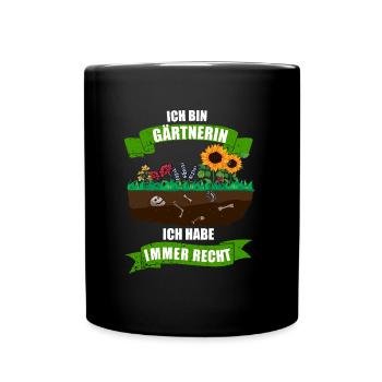 Ich bin Gärtnerin ich habe immer Recht - Tasse einfarbig - Schwarz - Vorne