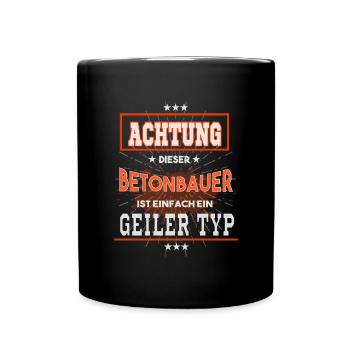 Betonbauer, einfach nur ein geiler Typ - Tasse einfarbig - Schwarz - Vorne