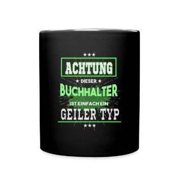Buchhalter, einfach nur ein geiler Typ - Tasse einfarbig - Schwarz - Vorne