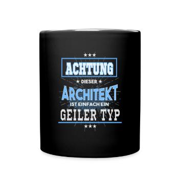 Architekt, einfach nur ein geiler Typ - Tasse einfarbig - Schwarz - Vorne