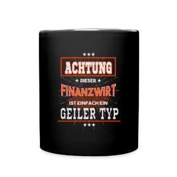 Finanzwirt, einfach nur ein geiler Typ - Tasse einfarbig - Schwarz - Vorne
