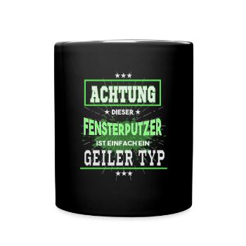 Fensterputzer, einfach ein geiler Typ - Tasse einfarbig - Schwarz - Vorne