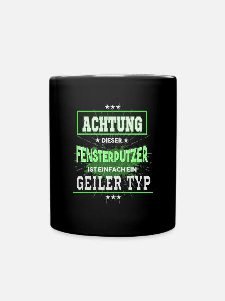 Fensterputzer, einfach ein geiler Typ - Tasse einfarbig - Schwarz