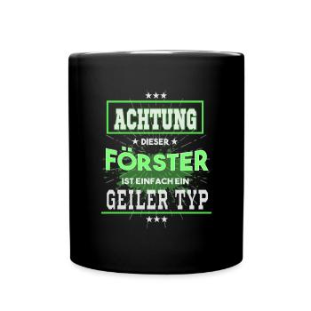 Förster, einfach nur ein geiler Typ - Tasse einfarbig - Schwarz - Vorne