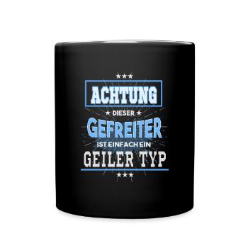 Gefreiter, einfach nur ein geiler Typ - Tasse einfarbig - Schwarz - Vorne