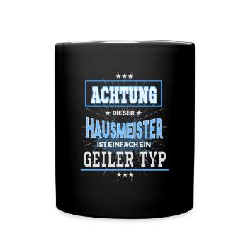 Hausmeister, einfach nur ein geiler Typ - Tasse einfarbig - Schwarz - Vorne