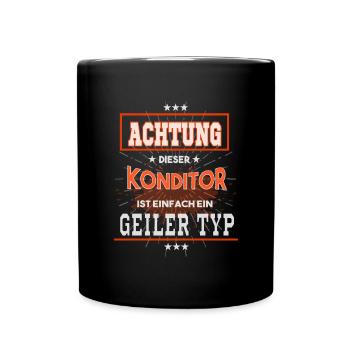 Konditor, einfach nur ein geiler Typ - Tasse einfarbig - Schwarz - Vorne