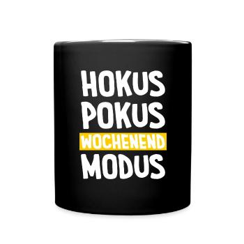 Hokus Pokus Wochenend Modus - Tasse einfarbig - Schwarz - Vorne