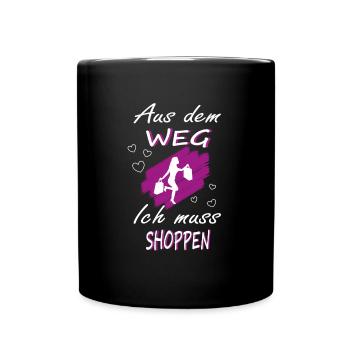 Shoppen Shopping Spruch Damen - Tasse einfarbig - Schwarz - Vorne
