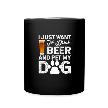 JE VEUX JUSTE BOIRE DE LA BIÈRE ET CARESSER MON CHIEN - Mug uni - noir - Devant