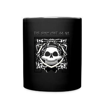The Show Must Go On! -Skull - Full Colour Mug - black - Front