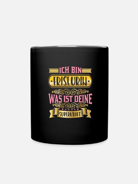 Ich bin Friseurin Was ist deine Superkraft - Tasse einfarbig - Schwarz