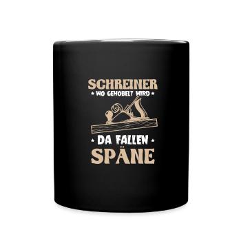 Schreiner wo gehobelt wird da Fallen Späne - Tasse einfarbig - Schwarz - Vorne