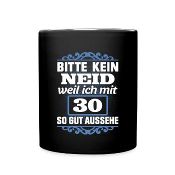 30. Geburtstag 30 Dreißig Jahre Geschenk - Tasse einfarbig - Schwarz - Vorne