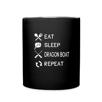 Eat Sleep Dragon Boat Repeat Drachenboot Paddeln - Tasse einfarbig - Schwarz - Vorne