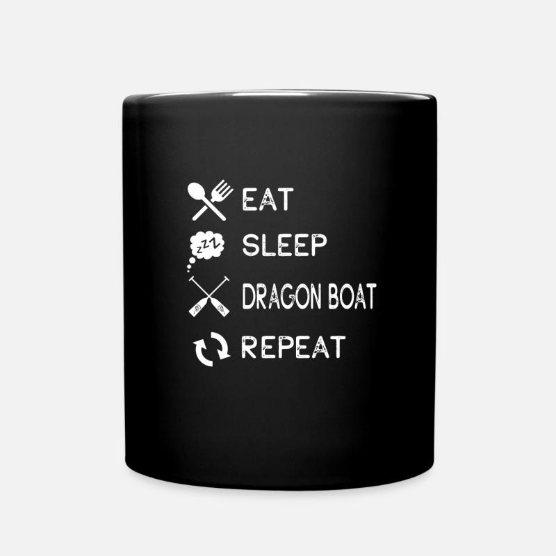 Eat Sleep Dragon Boat Repeat Drachenboot Paddeln - Tasse einfarbig - Schwarz
