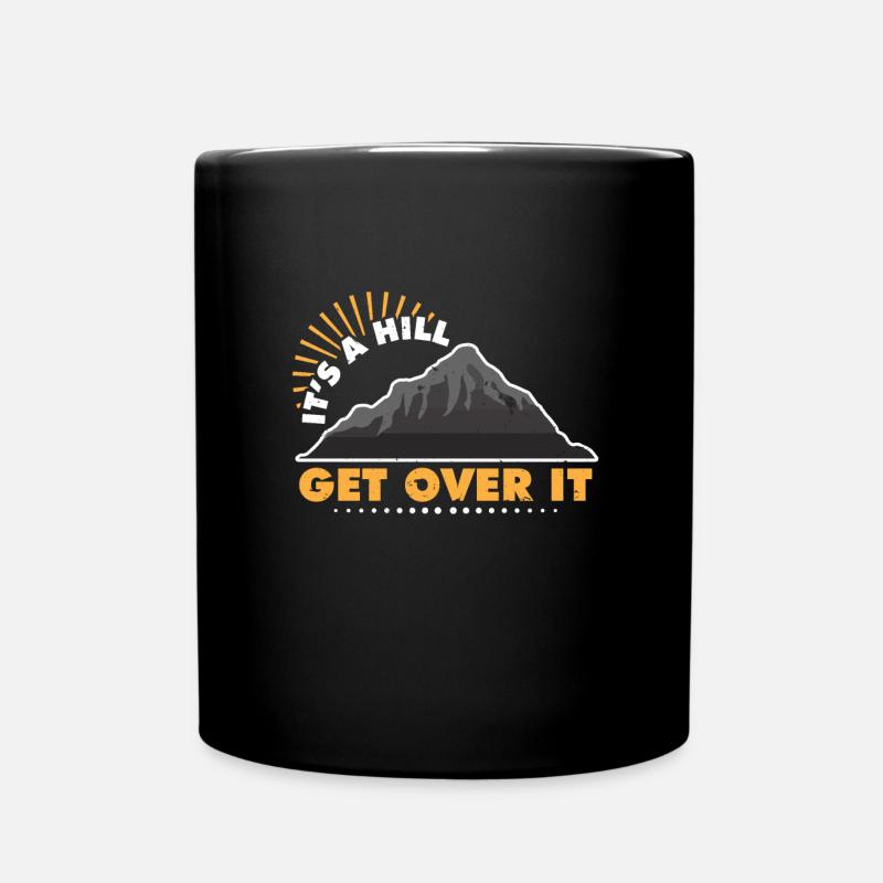 It's a hill, get over it! - Mountain, Mountain, Sport - Full Colour Mug - black