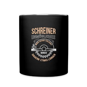 Schreiner Unmögliches wird sofort erledigt - Tasse einfarbig - Schwarz - Vorne