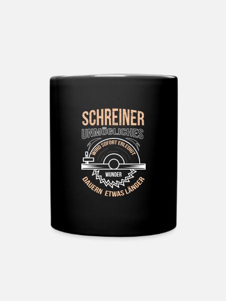 Schreiner Unmögliches wird sofort erledigt - Tasse einfarbig - Schwarz