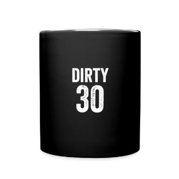 Dirty Thirty Funny 30th Birthday Gift - Full Colour Mug - black - Front
